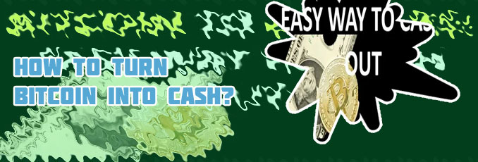 How to turn bitcoin into cash